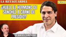 La Retaguardia #540: ¿Huele el hermano de Sánchez a carne de presidio? ¡La UCO le pisa los talones!