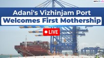 Adani's Vizhinjam Port Welcomes First Mothership