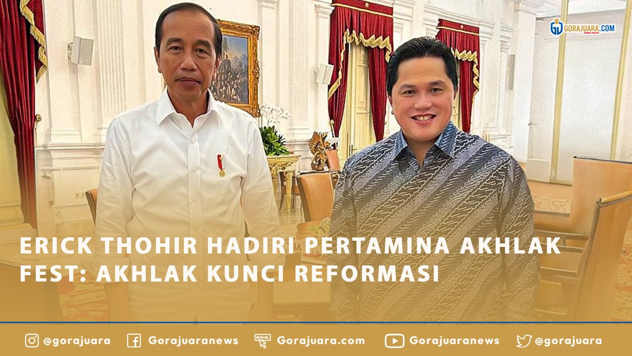 ERICK THOHIR HADIRI PERTAMINA AKHLAK FEST: AKHLAK KUNCI REFORMASI