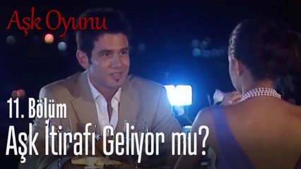 Aşk itirafı geliyor mu? - Aşk Oyunu 11. Bölüm