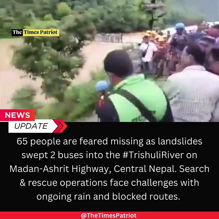 Tragic Nepal Landslide: 65 Feared Missing as Buses Swept into Trishuli River
