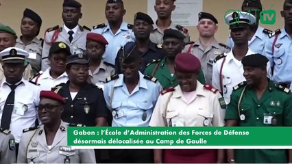 [#Reportage] Gabon : l’École d’Administration des Forces de Défense désormais délocalisée au Camp de Gaulle