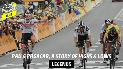 Legends - Pau & Pogacar, a story of highs & lows