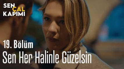 Sen Her Halinle Güzelsin - Sen Çal Kapımı 19. Bölüm