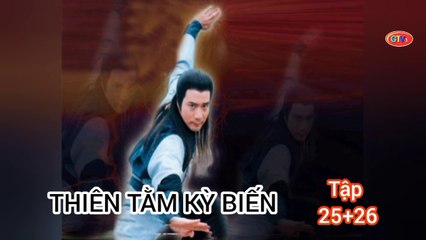 Tập 25 ; 26 | Thiên Tằm Kỳ Biến (1993) Lồng Tiếng