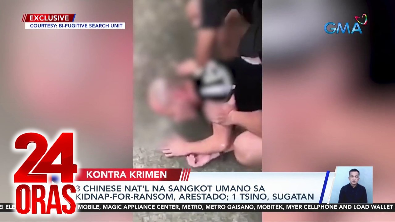 3 Chinese nat'l na sangkot umano sa kidnap-for-ransom, arestado; 1 Tsino, sugatan | 24 Oras