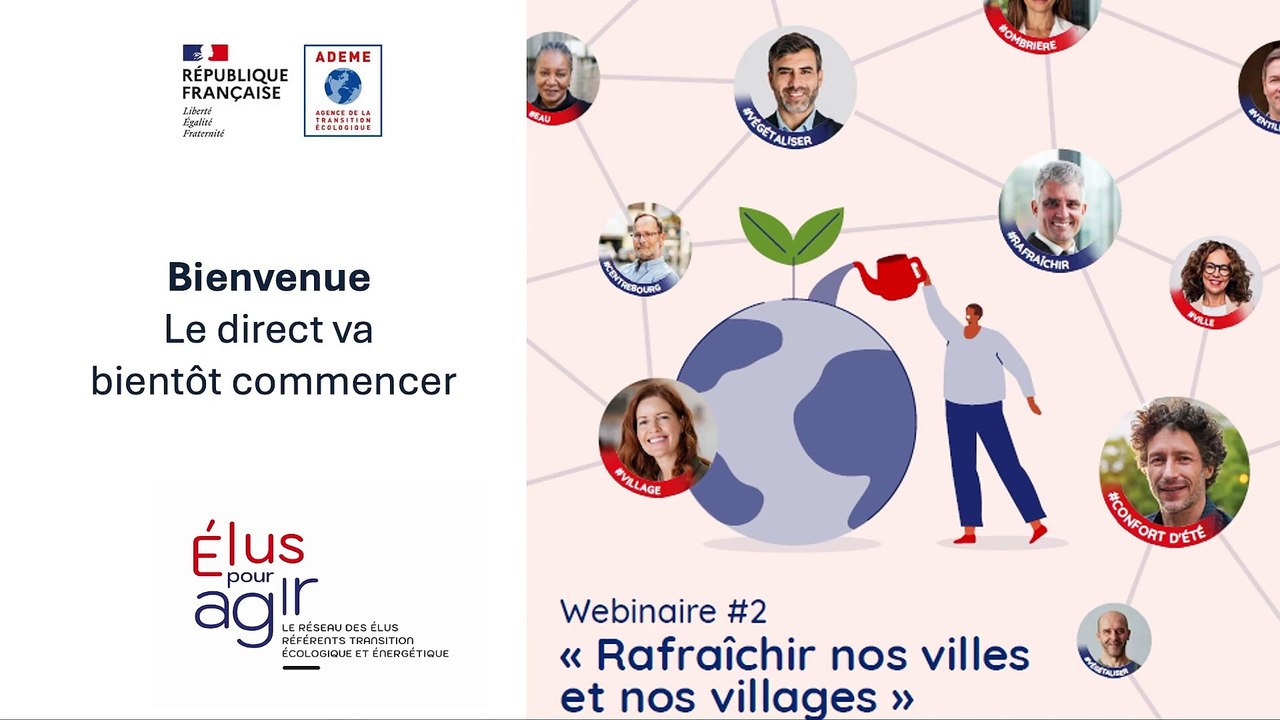 Webinaire « Rafraîchir nos villes et nos villages » du réseau élus pour agir-ADEME.