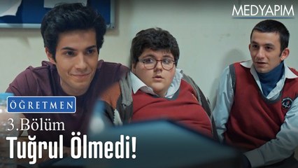 Tuğrul ölmedi! - Öğretmen 3. Bölüm