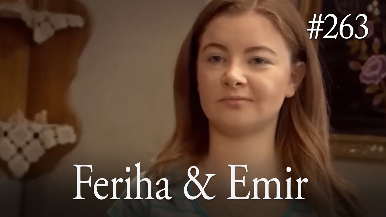 Feriha a Emir #263