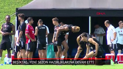 Beşiktaş, yeni sezon hazırlıklarına devam etti