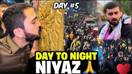 Niyaz whole Day whole Night Alhamdulillah 5th Muharram