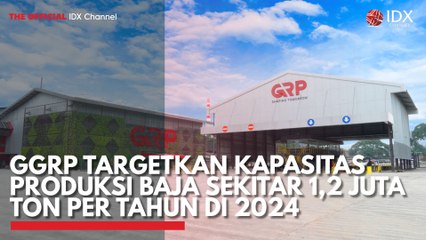 GGRP Targetkan Kapasitas Produksi Baja Sekitar 1,2 Juta Ton Per Tahun di 2024