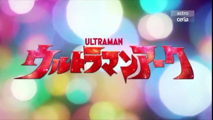 Ultraman Arc Episode 1 Malay Dub Astro Ceria