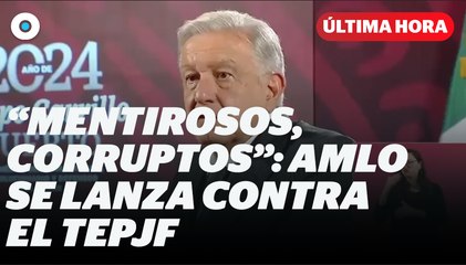 "No tienen pruebas": AMLO se lanza contra el TEPJF I Reporte Indigo
