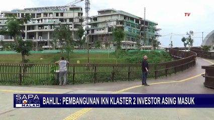 Bahlil Klaim saat Pembangunan IKN Klaster 2, Investor Asing Akan Masuk
