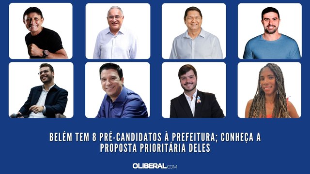 Belém tem 8 pré-candidatos à Prefeitura; conheça a proposta prioritária deles