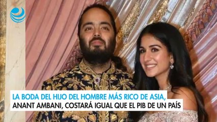 La boda del hijo del hombre más rico de Asia, Anant Ambani, costará igual que el PIB de un país