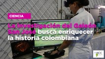 La investigación del Galeón San José busca enriquecer la historia colombiana