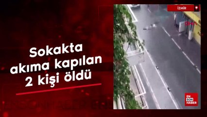 İzmir'de sokakta akıma kapılan 2 kişi öldü