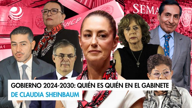 Gobierno 2024-2030: Quién es quién en el gabinete de Claudia Sheinbaum