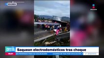 Habitantes del Estado de México saquean electrodomésticos tras choque