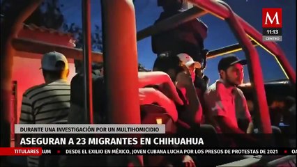 Aseguran a 23 migrantes durante investigación por un multihomicidio en Chihuahua