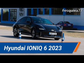 Hyundai IONIQ 6 2023 - Maniobra de esquiva (moose test) y eslalon | km77.com