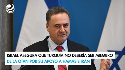 Israel asegura que Turquía no debería ser miembro de la OTAN por su apoyo a Hamás e Irán