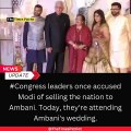 #Congress leaders once accused Modi of selling the nation to Ambani. Today, they're attending Ambani's wedding.