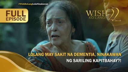 Lolang may sakit na dementia, ninakawan ng sariling kapitbahay?! (Full Episode) | Wish Ko Lang