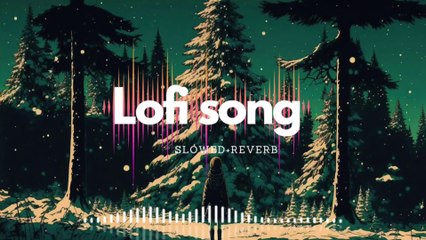 Lofi Song / Bollywood Song / Hindi romantic song