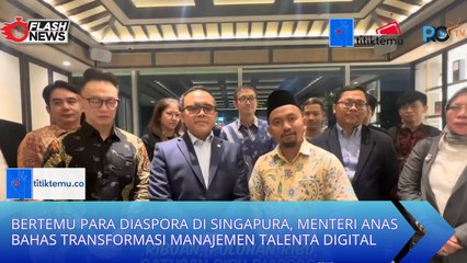Bertemu Para Diaspora di Singapura, Menteri Anas Bahas Transformasi Manajemen Talenta Digital