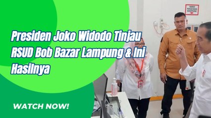 Presiden Joko Widodo Tinjau RSUD Bob Bazar Lampung Dan Ini hasilnya