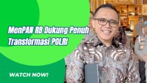 MenPAN RB dukung Penuh Transformasi Yang Dilakukan Polri