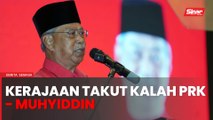 Kerajaan takut kalah PRK punca kerusi tidak diisytihar kosong - Muhyiddin