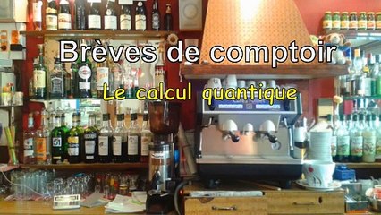 AU BISTRO - Calcul quantique. C'est quoi ?