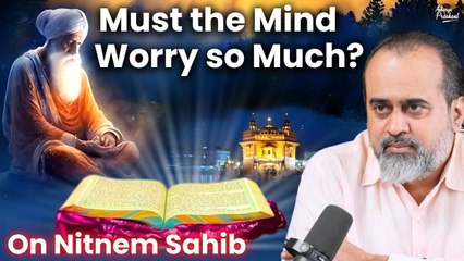 Must the mind worry so much? || Acharya Prashant, on Nitnem Sahib (2019)