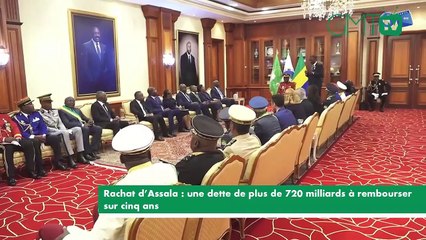 [#Reportage] Rachat d’Assala : une dette de plus de 720 milliards à rembourser sur cinq ans