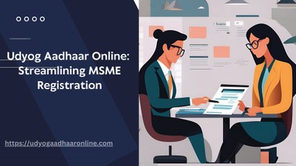 Udyog Aadhaar Online Streamlining MSME Registration