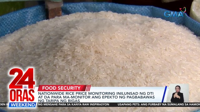Nationwide rice price monitoring inilunsad ng DTI at DA para ma-monitor ang epekto ng pagbabawas ng taripa ng bigas | 24 Oras Weekend