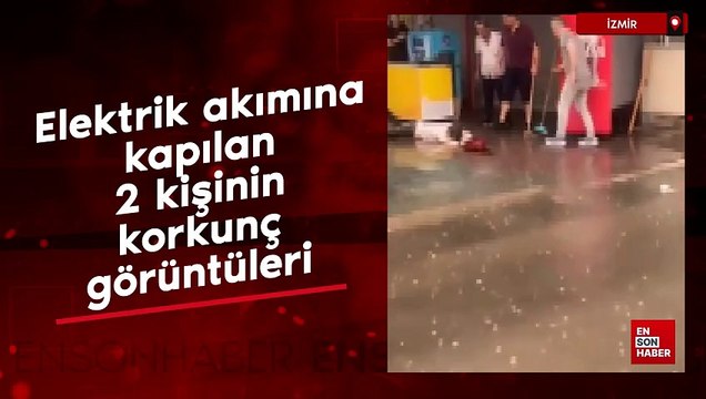 İzmir'de elektrik akımına kapılan 2 kişinin korkunç görüntüleri