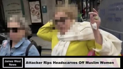 Shocking footage circulating online shows a attacker forcibly removing headscarves from Muslim women