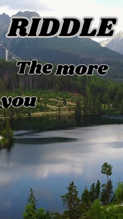 The more you take, the more you leave behind. What am I?