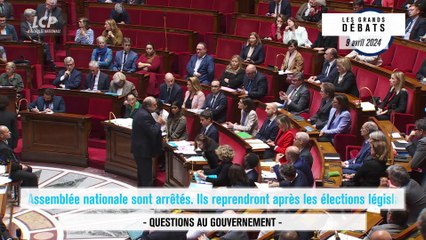 Les grands débats - Questions au gouvernement : dernier épisode, printemps 2024