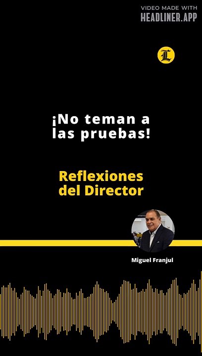 Reflexiones del Director | ¡No teman a las pruebas!