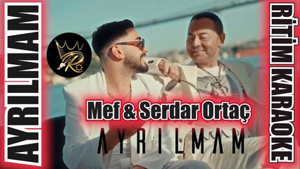 Ayrılmam - Mef & Serdar Ortaç ✩ Ritim Karaoke Orijinal Trafik (2/4 Türkçe Pop)