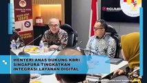 Menpan RB Dukung Upaya KBRI Singapura Tingkatkan Integrasi Layanan Digital