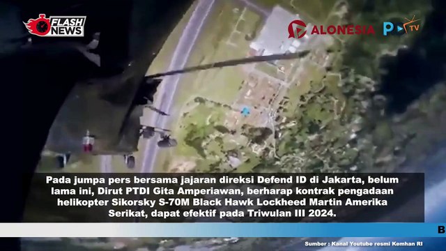 PTDI Berharap Pengadaan Helikopter SIKORSKY S-70M Black Hawk Bisa Masuk di Triwulan Ketiga 2024