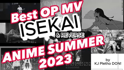 Best Opening MV Isekai &  Reverse Anime on Summer 2023