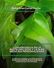 |Habib Ariel Coriat Harrar| Convergencia de la Biotecnología y la IA en Medicina Personalizada (PARTE 1) (@HABIBARIELC)